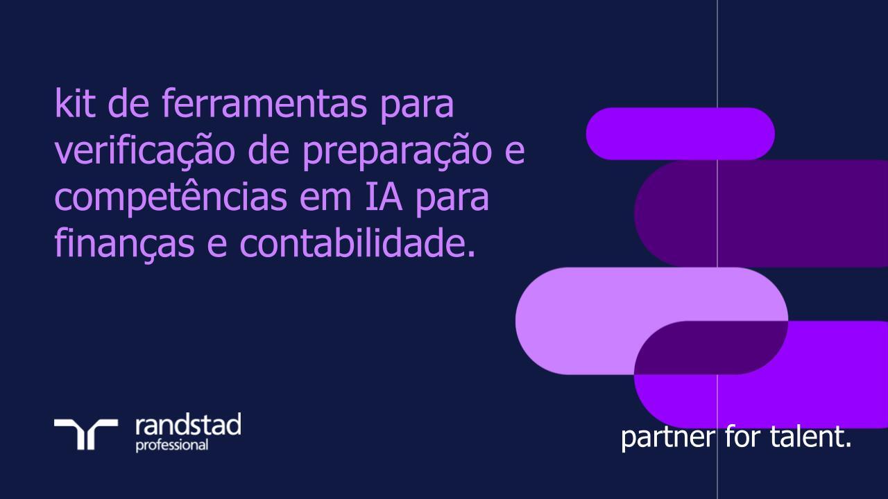 randstad-1-kit-de-ferramentas-para-verificacao-de-preparacao-e-competencias-em-IA-para-financas-e-contabilidade.pptx randstad-1-kit-de-ferramentas-para-verificacao-de-preparacao-e-competencias-em-IA-para-financas-e-contabilidade.pptx