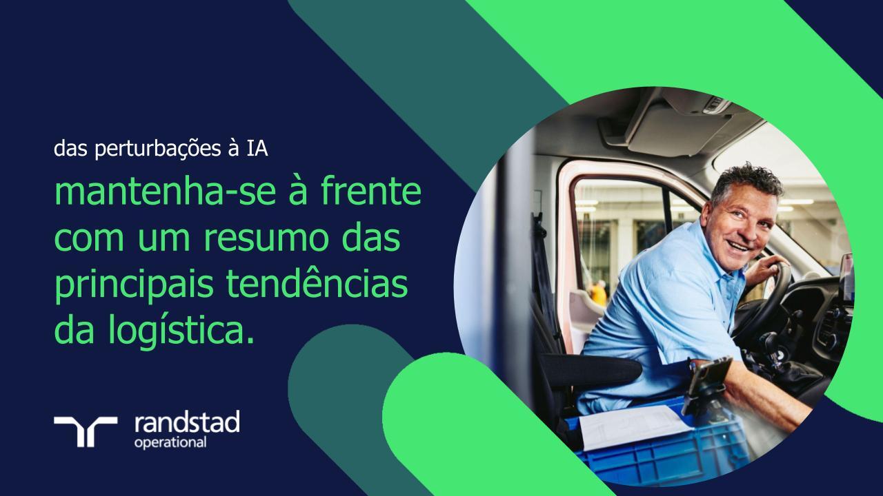 randstad-1-mantenha-se-a-frente-com-um-resumo-das-principais-tendencias-da-logística
