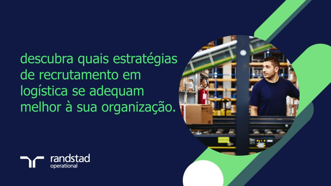 randstad-3-descubra-quais-estrategias-de-recrutamento-em-logística-se-adequam-melhor-a-sua-organizacao randstad-3-descubra-quais-estrategias-de-recrutamento-em-logística-se-adequam-melhor-a-sua-organizacao